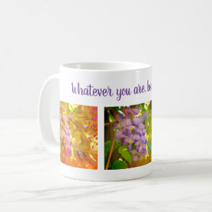 Wisteria Flower Attitude Inspirational Quote  Coffee Mug