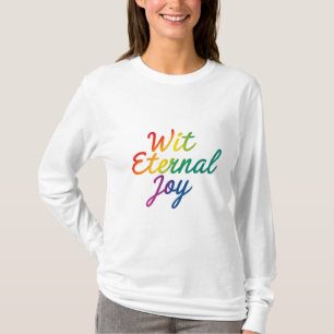 Wit Eternal Joy - Rainbow Typography Art T-Shirt