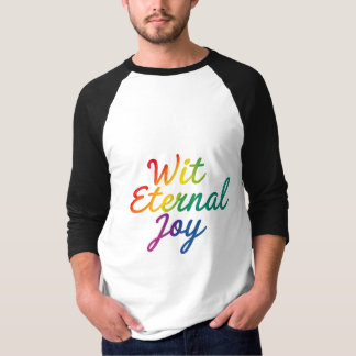 Wit Eternal Joy - Rainbow Typography Art T-Shirt