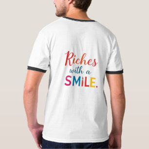 Wit Our Way Riches with a Smile T-Shirt