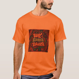 Wit worth weath fancy slogans T-Shirt