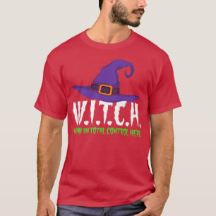 Witch Abbreviation Woman In Total Control Here Hal T-Shirt