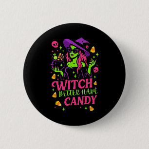 Witch Better Have Candy Funny Halloween Design 6 Cm Round Badge
