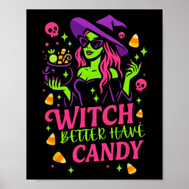 Witch Better Have Candy Funny Halloween Design  Poster (Front)