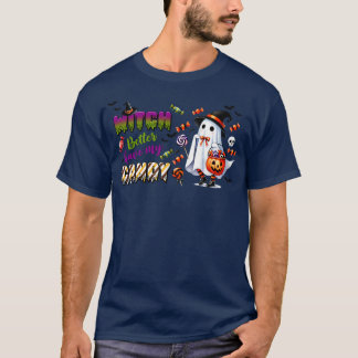 Witch Better Have My Candy 2 T-Shirt