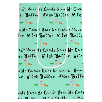 Witch Better Have My Candy | Black Letters Medium Gift Bag