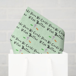 Witch Better Have My Candy   Black Letters Tissue Paper