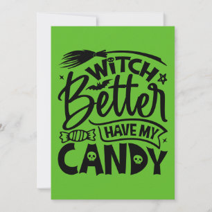 Witch Better Have My Candy Card