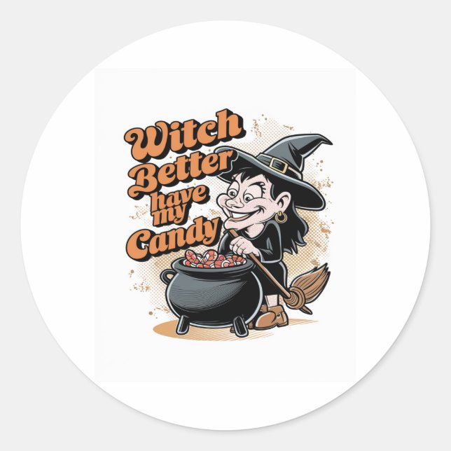 Witch Better Have My Candy Classic Round Sticker (Front)