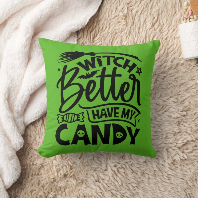 Witch Better Have My Candy Cushion (Blanket)