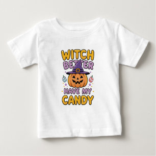 Witch Better Have My Candy – Cute Kawaii Halloween Baby T-Shirt
