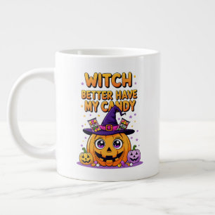Witch Better Have My Candy – Cute Kawaii Halloween Large Coffee Mug