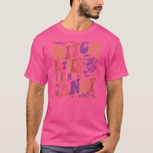 Witch Better Have My Candy Halloween T-Shirt