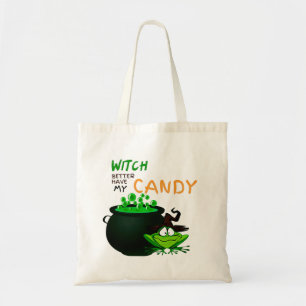 Witch Better Have My Candy Halloween Tote Bag