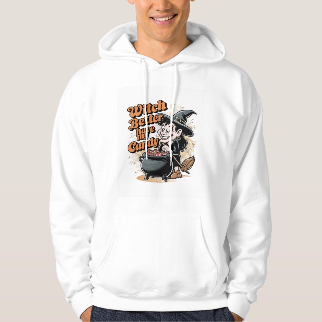 Witch Better Have My Candy Hoodie (Front)