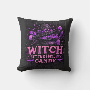 Witch Better Have My Candy Pink Halloween Cushion