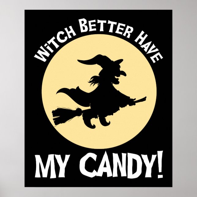Witch Better Have My Candy! Poster (Front)
