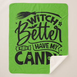 Witch Better Have My Candy Sherpa Blanket