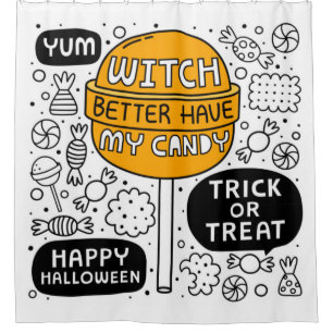 Witch Better Have My Candy Shower Curtain