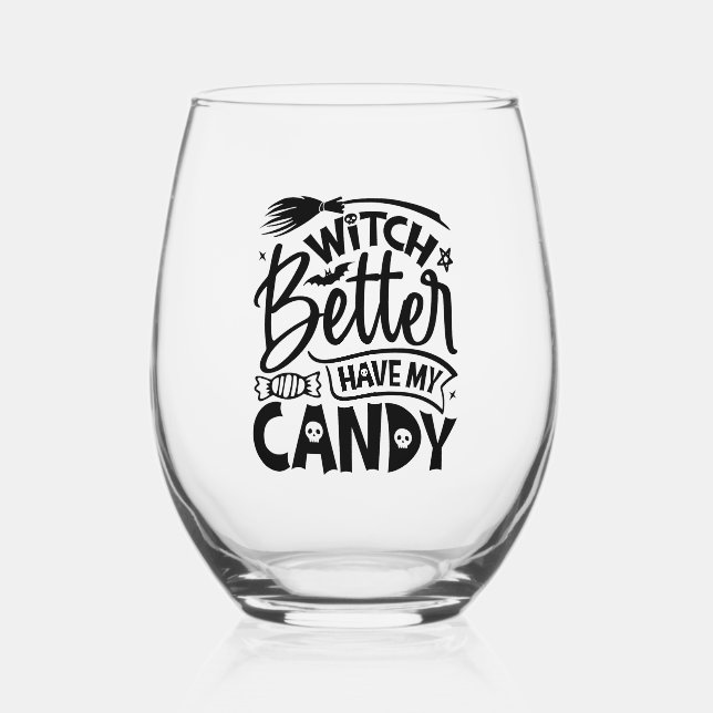Witch Better Have My Candy Stemless Wine Glass (Front)