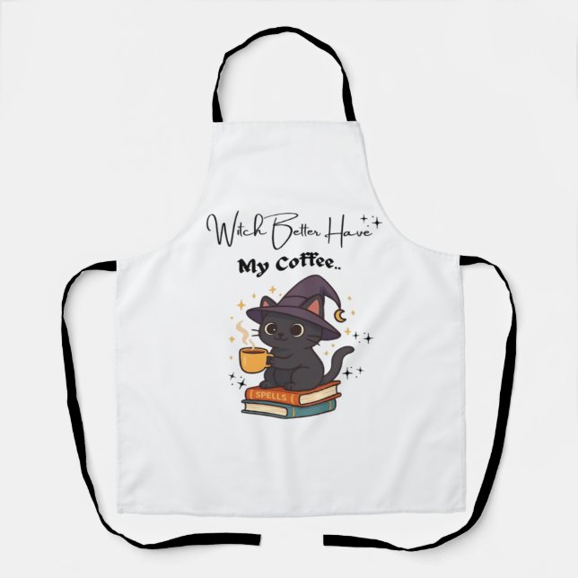 Witch Better Have My Coffee Classic T-Shirt Apron (Front)