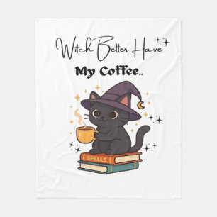 Witch Better Have My Coffee Classic T-Shirt Fleece Blanket