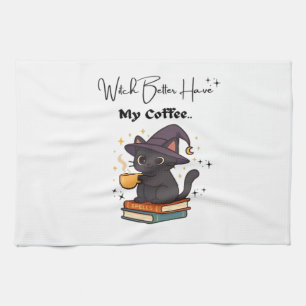 Witch Better Have My Coffee Classic T-Shirt Tea Towel