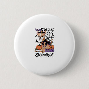 Witch better have my Dog Biscuits Cute Halloween C 6 Cm Round Badge