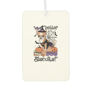 Witch better have my Dog Biscuits Cute Halloween C Car Air Freshener
