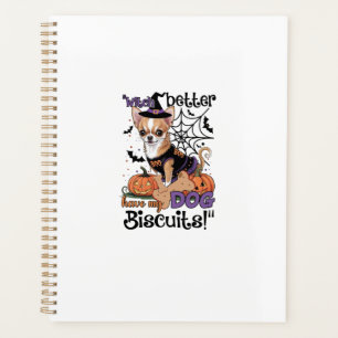 Witch better have my Dog Biscuits Cute Halloween C Planner