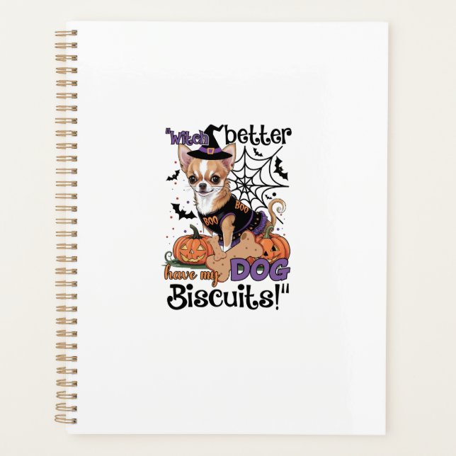 Witch better have my Dog Biscuits Cute Halloween C Planner (Front)