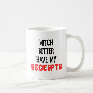 Witch Better Have My Receipts Accountant Halloween Coffee Mug