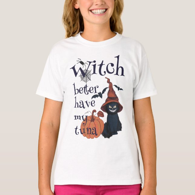 Witch better have my tuna T-Shirt (Front)