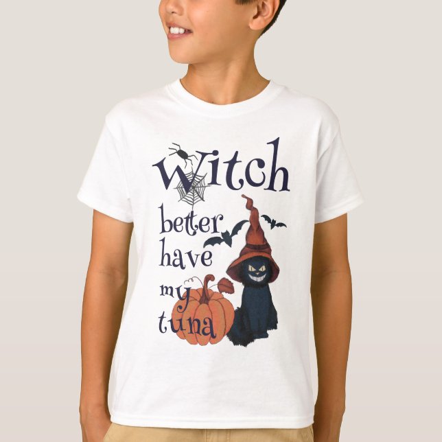 Witch better have my tuna T-Shirt (Front)
