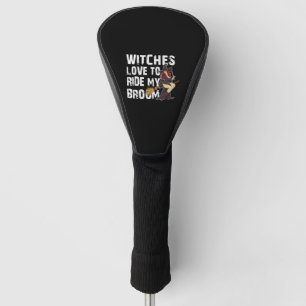 Witch Broom Funny Pun Naughty Halloween For Men Da Golf Head Cover