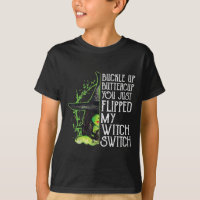 Witch Buckle Up Buttercup You Just Flipped My Witc