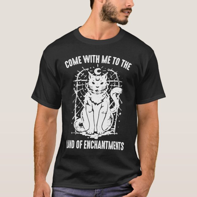 Witch  Come With Me To The Land Of Enchantments  O T-Shirt (Front)