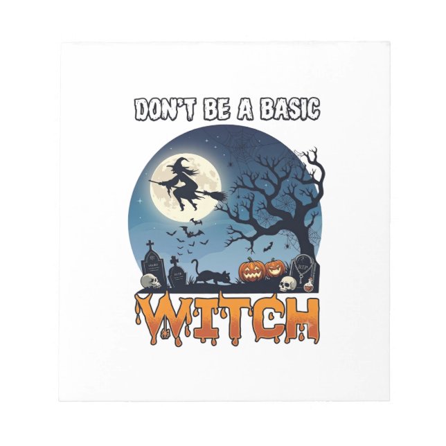 Witch Don Be Basic Halloween Moon Cat Pumpkin_1 Notepad (Front)