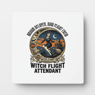 Witch flight attendant Halloween broom broke desig Plaque