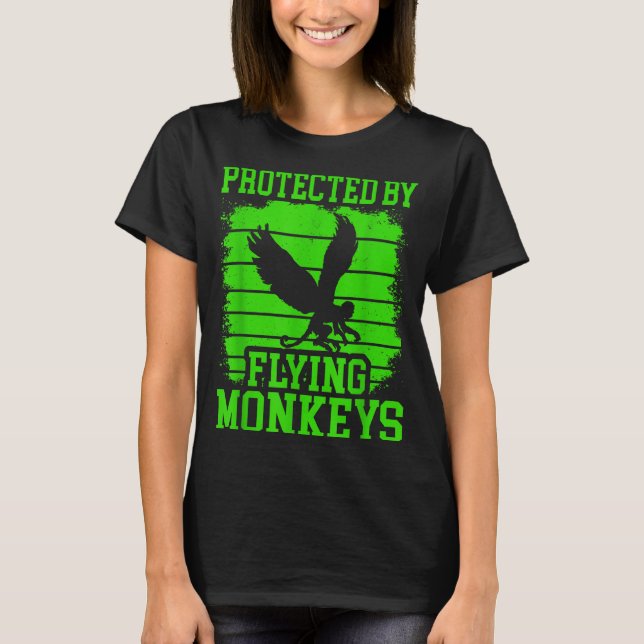 Witch Get My Flying Monkeys  T-Shirt (Front)