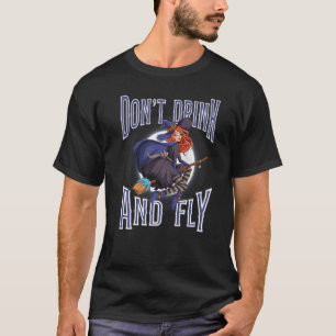 Witch Halloween Party Motif Don't Drink And Fly T-Shirt
