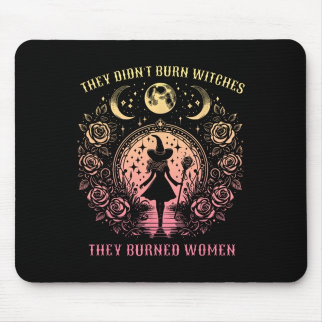 Witch Halloween They Didn't Burn Witches They Burn Mouse Mat (Front)