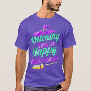 Witch Hat And Broom Wishing Witching You A Happy H T-Shirt