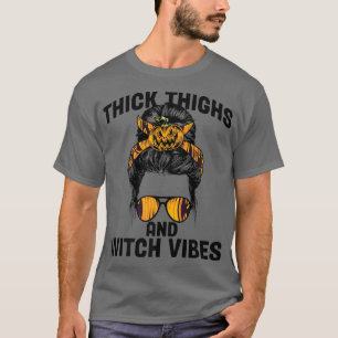 Witch Hex The Patriarchy Thick Thighs Witch Vibes  T-Shirt