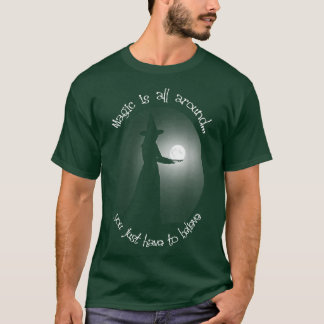 Witch Holding Moon Magic is all Around T-Shirt