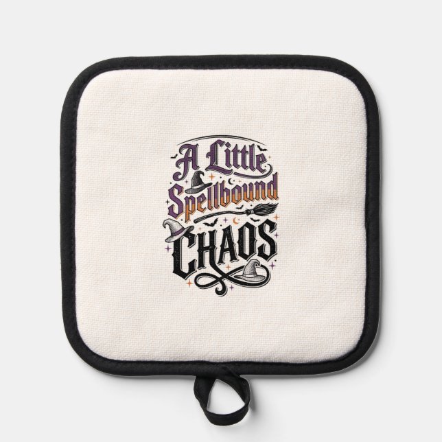 Witch Humour Shirt With Spellbound Chaos Typograph Pot Holder (Front)