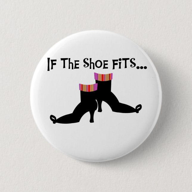 Witch If the Shoe Fits 6 Cm Round Badge (Front)