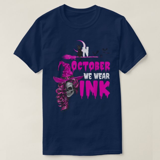 Witch In October We Wear Pink Breast Cancer Awaren T-Shirt (Design Front)