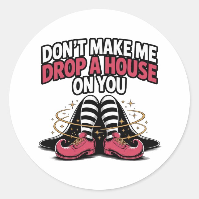Witch Legs – Drop a House Funny Halloween Quote Classic Round Sticker (Front)