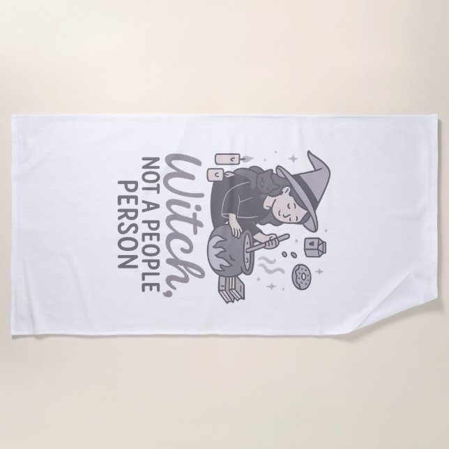 Witch Not A People Person Funny Script Calligraphy Beach Towel (Front)